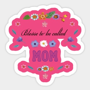 Blessed to be called mom Sticker